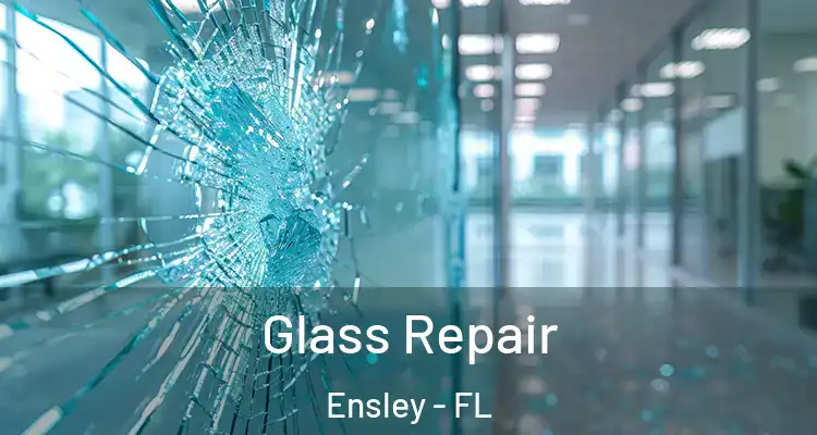  Glass Repair Ensley - FL