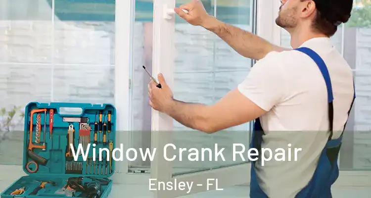  Window Crank Repair Ensley - FL